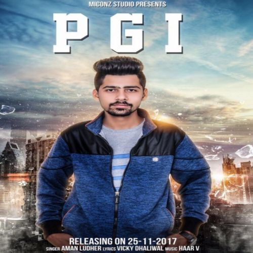 Download PGI Aman Ludher mp3 song, PGI Aman Ludher full album download