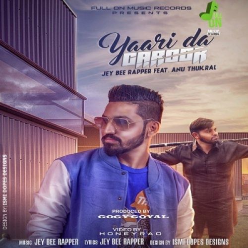 Download Yaari Da Garoor Jey Bee Rapper, Anu Thukral mp3 song, Yaari Da Garoor Jey Bee Rapper, Anu Thukral full album download