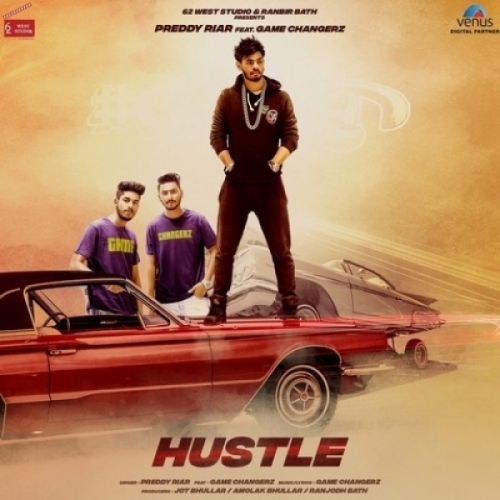 Download Hustle Preddy Riar, Game Changerz mp3 song, Hustle Preddy Riar, Game Changerz full album download