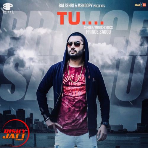 Download Tu... Prince Saggu mp3 song, Tu... Prince Saggu full album download