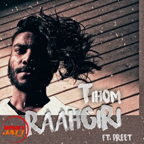 Download Raahgiri Tihom, Preet mp3 song, Raahgiri Tihom, Preet full album download