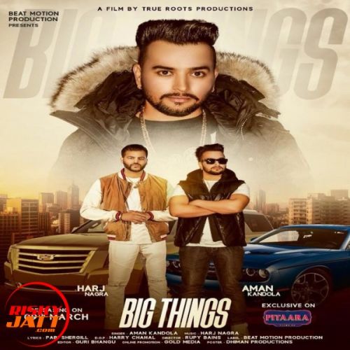 Download Big Things Aman Kandola mp3 song, Big Things Aman Kandola full album download