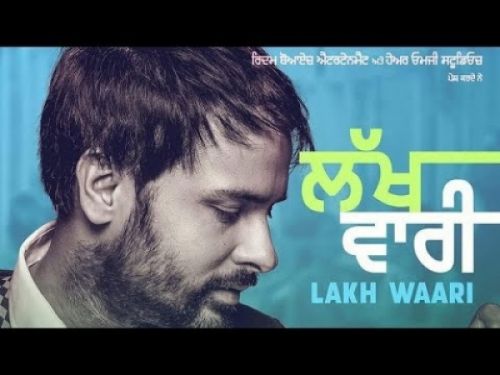 Download Lakh Waari Amrinder Gill mp3 song, Lakh Waari (Golak Bugni Bank Te Batua) Amrinder Gill full album download