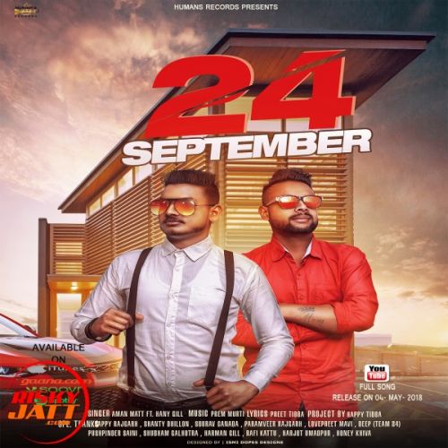 Download 24 September Aman Matt, Hany Gill mp3 song, 24 September Aman Matt, Hany Gill full album download