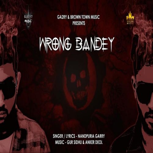 Download Wrong Bandey Nandpuria Garry mp3 song, Wrong Bandey Nandpuria Garry full album download