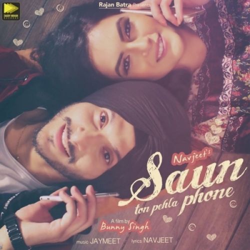 Download Saun Ton Pehla Phone Navjeet mp3 song, Saun Ton Pehla Phone Navjeet full album download