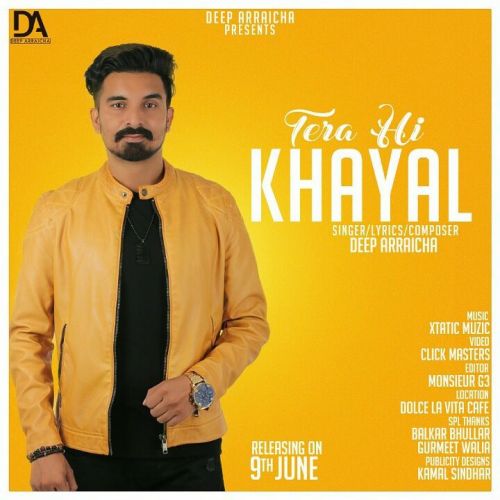 Download Tera Hi Khayal Deep Arraicha mp3 song, Tera Hi Khayal Deep Arraicha full album download