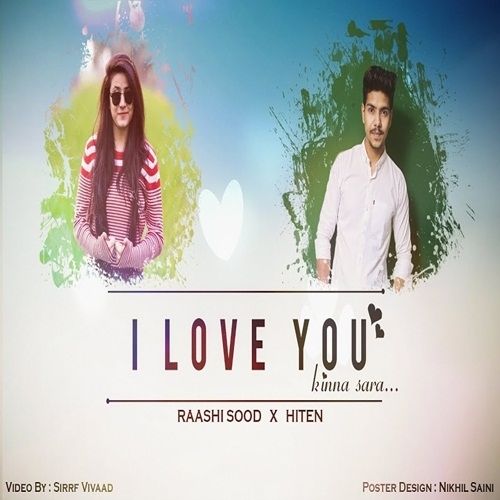 Download I Love You Kinna Sara Dj Hiten, Raashi Sood mp3 song, I Love You Kinna Sara Dj Hiten, Raashi Sood full album download