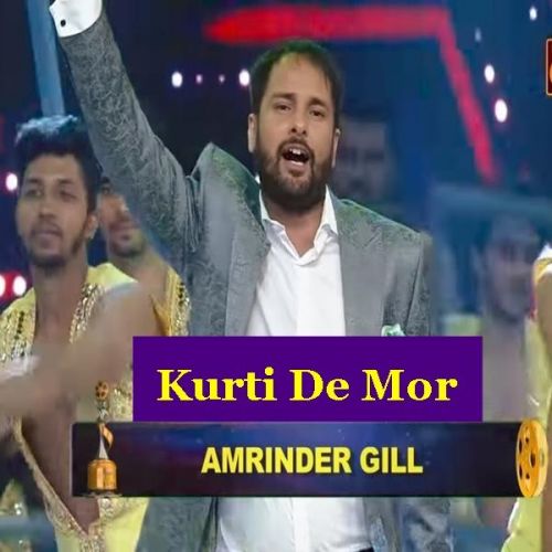 Download Kurti De Mor Amrinder Gill mp3 song, Kurti De Mor Amrinder Gill full album download