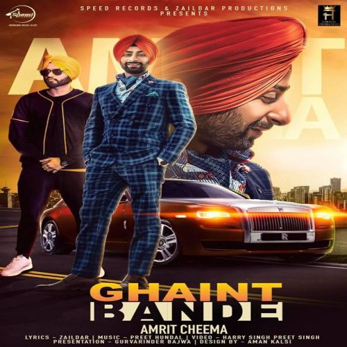 Download Ghaint Bande Amrit Cheema, Preet Hundal mp3 song, Ghaint Bande Amrit Cheema, Preet Hundal full album download