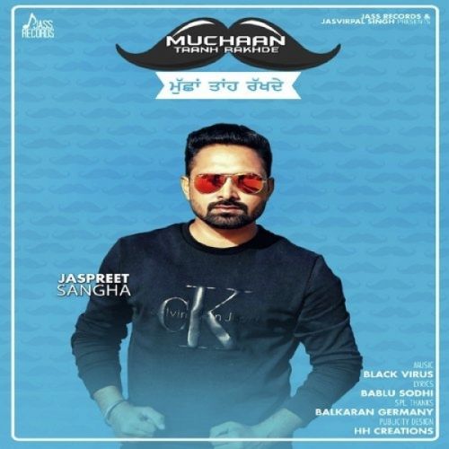 Download Muchaan Taanh Rakhde Jaspreet Sangha mp3 song, Muchaan Taanh Rakhde Jaspreet Sangha full album download