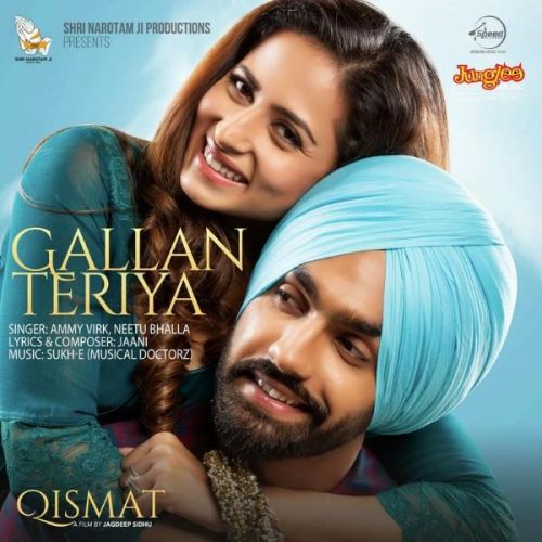 Download Gallan Teria (Qismat) Ammy Virk, Neetu Bhalla mp3 song, Gallan Teria (Qismat) Ammy Virk, Neetu Bhalla full album download