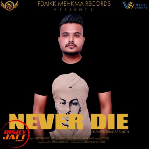 Download Never Die (Shaheed Bhagat Singh) Harp Kangotra mp3 song, Never Die (Shaheed Bhagat Singh) Harp Kangotra full album download