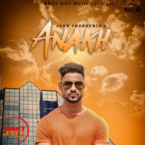 Download Anakh Sukh Shahpuria, Pendu Dhillon mp3 song, Anakh Sukh Shahpuria, Pendu Dhillon full album download