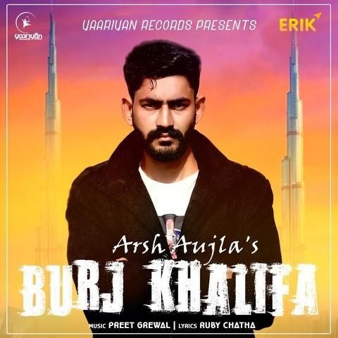 Download Burj Khalifa Arsh Aujla mp3 song, Burj Khalifa Arsh Aujla full album download