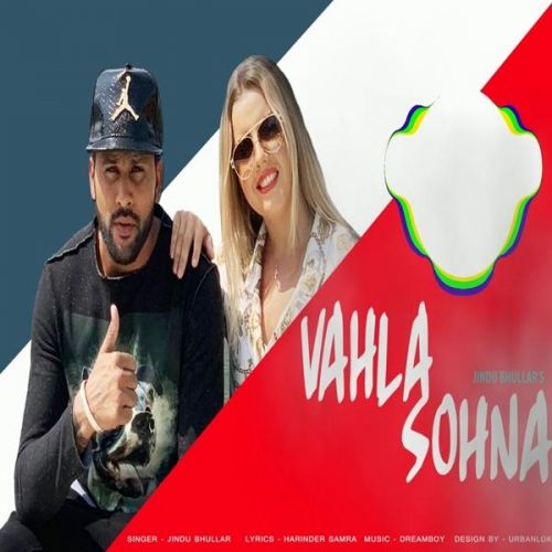 Download Vahla Sohna Jindu Bhullar mp3 song, Vahla Sohna Jindu Bhullar full album download