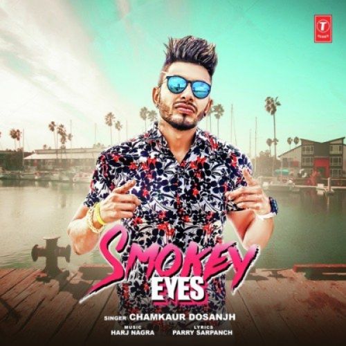 Download Smokey Eyes Chamkaur Dosanjh mp3 song, Smokey Eyes Chamkaur Dosanjh full album download