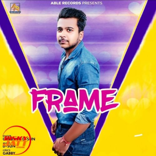 Download Frame Gabby, D Sun mp3 song, Frame Gabby, D Sun full album download