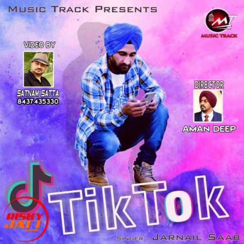 Download Tik Tok Jarnail Saab mp3 song, Tik Tok Jarnail Saab full album download