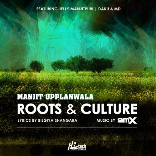 Roots & Culture By Manjit Upplanwala, AMX and others... full album mp3 free download 