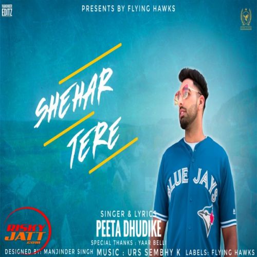 Download Shehar Tere Peeta Dhudike mp3 song, Shehar Tere Peeta Dhudike full album download