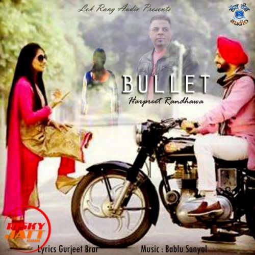 Download Bullet Harpreet Randhawa mp3 song, Bullet Harpreet Randhawa full album download