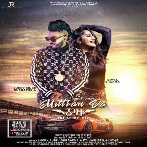 Download Mittran Da Naam Lucky Singh Durgapuria, Jasmeen Akhtar mp3 song, Mittran Da Naam Lucky Singh Durgapuria, Jasmeen Akhtar full album download