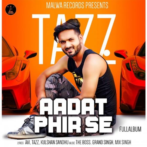 Aadat Phir Se By Tazz full album mp3 free download 