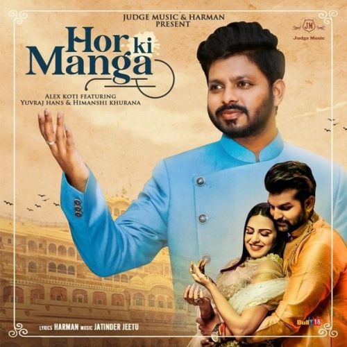 Download Hor Ki Manga Alex Koti mp3 song, Hor Ki Manga Alex Koti full album download