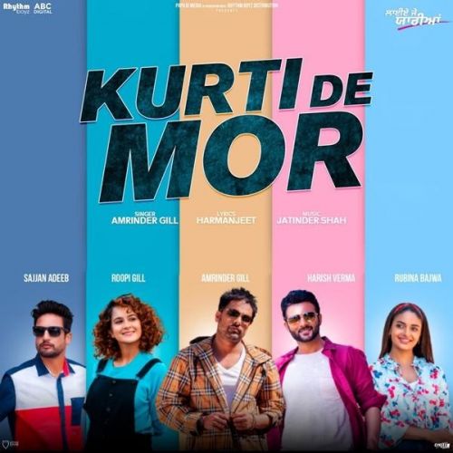 Download Kurti De Mor (Laiye Je Yaarian) Amrinder Gill mp3 song, Kurti De Mor (Laiye Je Yaarian) Amrinder Gill full album download