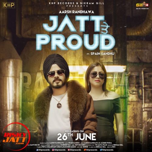 Download Jatt Te Proud Aarsh Randhawa mp3 song, Jatt Te Proud Aarsh Randhawa full album download