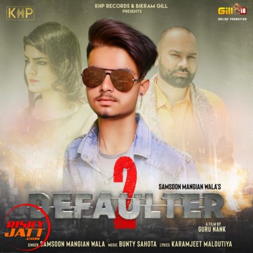 Download Defaulter 2 Samsoon Mangian Wala mp3 song, Defaulter 2 Samsoon Mangian Wala full album download