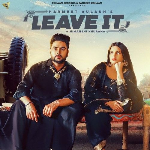 Download Leave It Harmeet Aulakh, Gurlez Akhtar mp3 song, Leave It Harmeet Aulakh, Gurlez Akhtar full album download