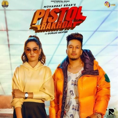 Download Pistol Rakhda Mohabbat Brar, Gurlez Akhtar mp3 song, Pistol Rakhda Mohabbat Brar, Gurlez Akhtar full album download