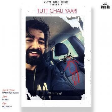 Download Tutt Chali Yaari Maninder Buttar mp3 song, Tutt Chali Yaari Maninder Buttar full album download