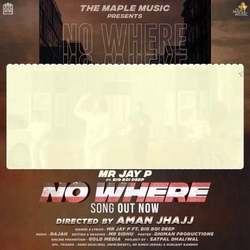 Download No Where Big Boi Deep, Mr Jay P mp3 song, No Where Big Boi Deep, Mr Jay P full album download