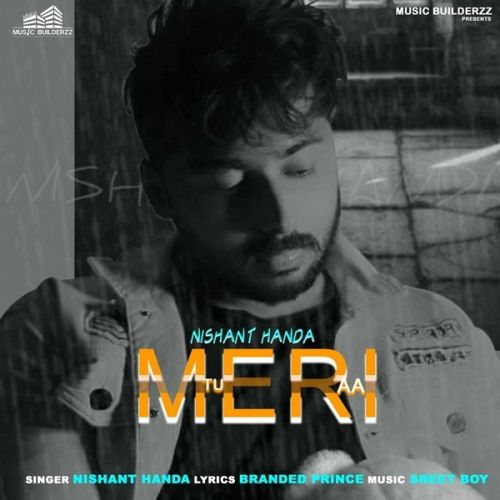 Download Tu Meri Aa Nishant Handa mp3 song, Tu Meri Aa Nishant Handa full album download