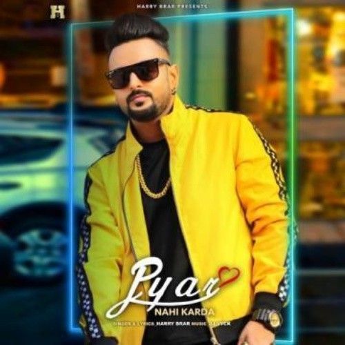 Download Pyar Nahi Karda Harry Brar mp3 song, Pyar Nahi Karda Harry Brar full album download