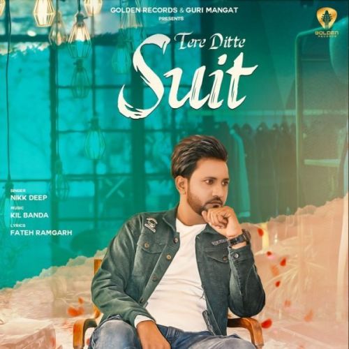 Download Tere Ditte Suit Nikk Deep mp3 song, Tere Ditte Suit Nikk Deep full album download