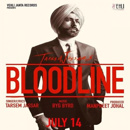 Download Bloodline Tarsem Jassar mp3 song, Bloodline Tarsem Jassar full album download