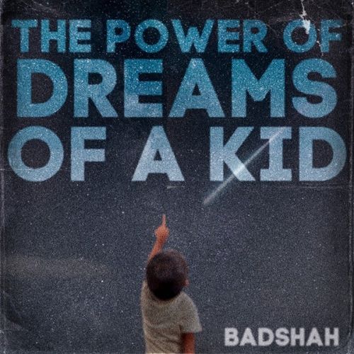 The Power Of Dreams Of A Kid By Badshah full album mp3 free download 