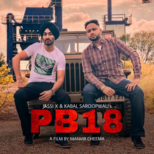 Download PB18 Kabal Saroopwali, Jassi X mp3 song, PB18 Kabal Saroopwali, Jassi X full album download