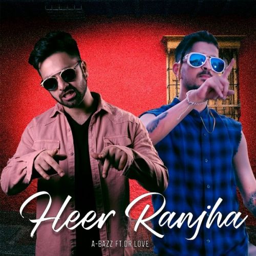 Download Heer Ranjha A Bazz, Dr Love mp3 song, Heer Ranjha A Bazz, Dr Love full album download