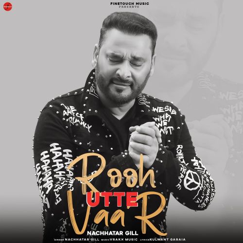 Download Rooh Utte Vaar Nachhatar Gill mp3 song, Rooh Utte Vaar Nachhatar Gill full album download