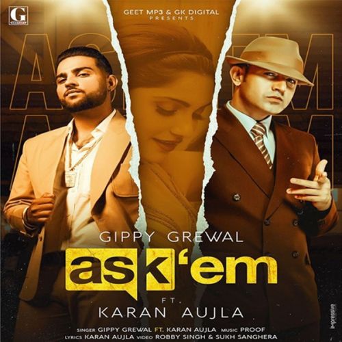 Download Ask Them Gippy Grewal, Karan Aujla mp3 song, Ask Them Gippy Grewal, Karan Aujla full album download