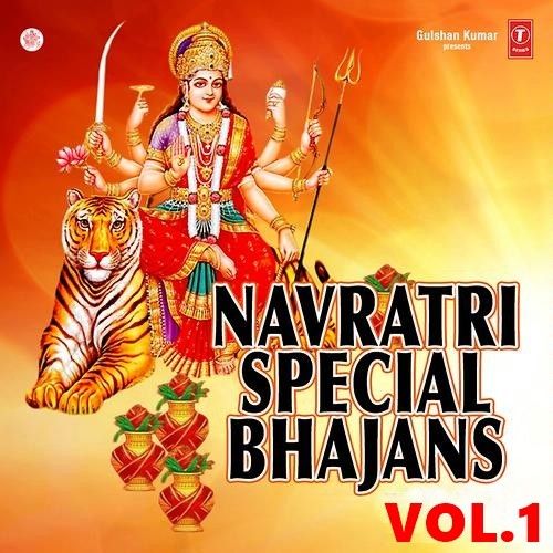 Navratri Special Vol 1 By Anjali Jain, Narender Chanchal and others... full album mp3 free download 