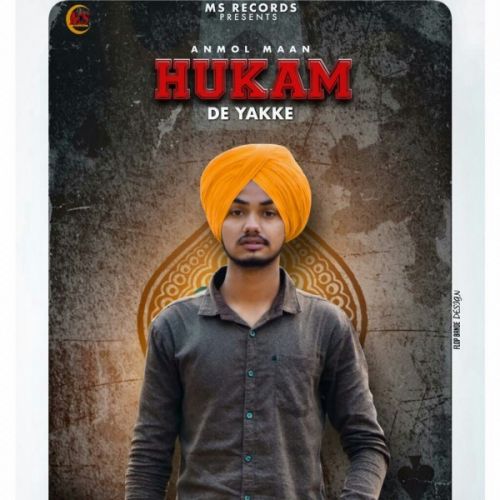 Download Hukam De Yakke Anmol Maan mp3 song, Hukam De Yakke Anmol Maan full album download