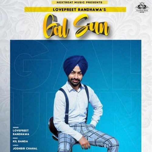 Download Gal Sun Lovepreet Randhawa mp3 song, Gal Sun Lovepreet Randhawa full album download