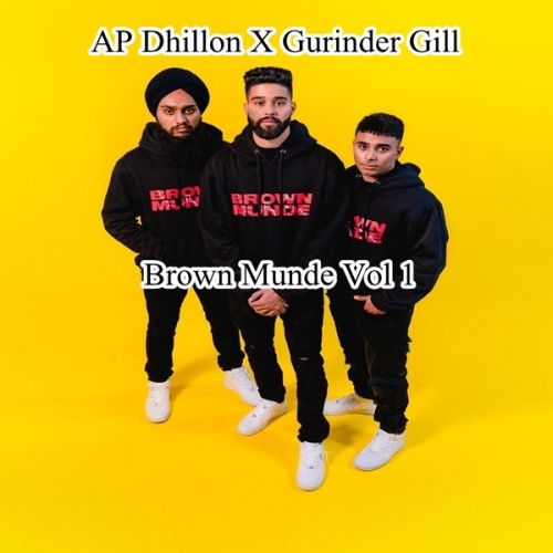 Brown Munde Vol 1 By Ap Dhillon and Gurinder Gill full album mp3 free download 