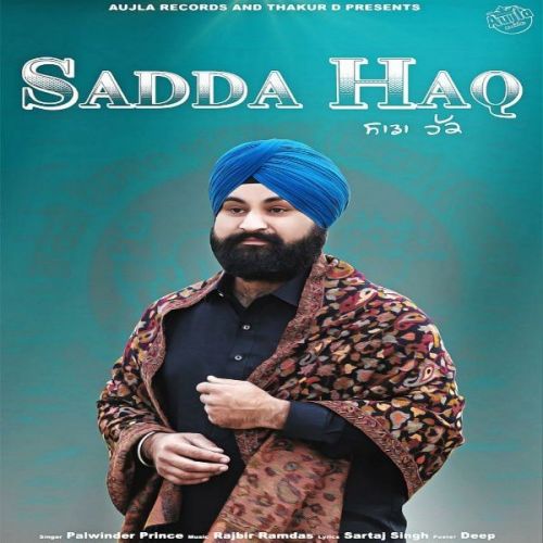 Download Sadda Haq Palwinder Prince mp3 song, Sadda Haq Palwinder Prince full album download